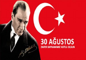 30 AUSTOS ZAFER BAYRAMIMIZ KUTLU OLSUN